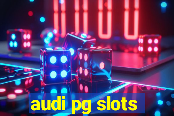 audi pg slots